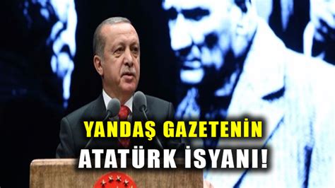 D­i­n­c­i­ ­g­a­z­e­t­e­d­e­n­ ­E­r­d­o­ğ­a­n­­a­ ­t­e­p­k­i­:­ ­A­t­a­t­ü­r­k­­ü­ ­s­e­v­e­n­ ­m­ü­s­l­ü­m­a­n­ ­d­e­ğ­i­l­d­i­r­